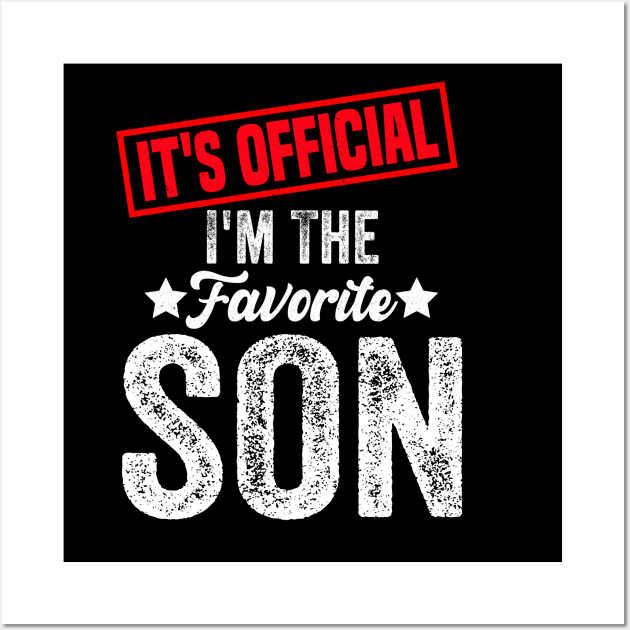 It's official i'm the favorite son, favorite son Wall Art by Bourdia Mohemad